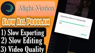 Export Fast In Alight Motion 2021 | Alight Motion Export Problem | Alight Motion Editing Fast