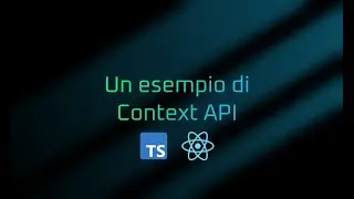 Un po' di pratica con le Context API | Lezione 10 | Corso React in Italiano