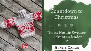 Christmas Countdown by ARNE & CARLOS and our 2021Mini Nordic Sweaters Advent Calendar - 24.12