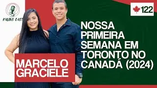 10 DIAS NO CANADÁ! COMO ESTÁ SENDO NOSSA PRIMEIRA SEMANA? / MARCELO & GRACIELE / KALOVECAST #122