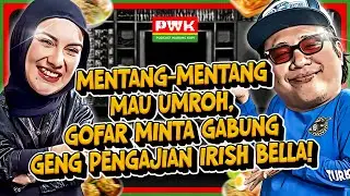 PWK - HANGING OUT AT PWK WITH GOFAR, IRISH BELLA EVEN CONFESSED AND CLARIFIED