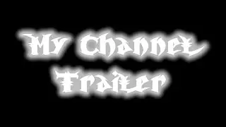 My Channel Trailer