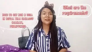 HOW TO GET NON B VISA IN ROYAL THAI EMBASSY? (MAKATI, PHILIPPINES)