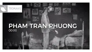 Pham Tran Phuong - 00:00 | V-Pop | Monstercat Remake