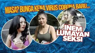 Full Vers : Masa? Bunga Kena Virus Corona Baru | Tania Ayu, Hani Putri & Bunga | Inem Lumayan Seksi