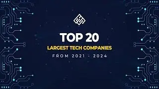 Top 20 - Largest tech companies (The Rapid Evolution of Tech Companies from 2001 to 2024)