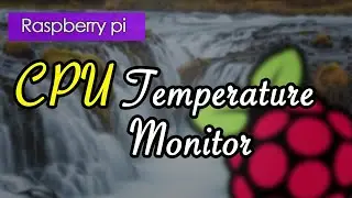 Raspberry Pi   CPU Temperature Monitor