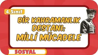 Bir Kahramanlık Destanı: Milli Mücadele 📕 4.Sınıf Sosyal 