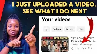 What I do IMMEDIATELY AFTER uploading a New Video on my YouTube channel