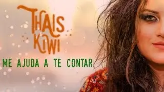 Thais Kiwi - Me Ajuda a te Contar (Lyric Video)