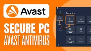 How to Secure Your PC with Avast Antivirus
