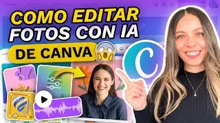 COMO EDITAR FOTOS CON LA INTELIGENCIA ARTIFICIAL DE CANVA 🚀
