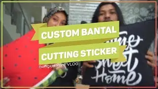 Cetak Sarung Bantal Custom Cutting Sticker Dengan Polyflex !!! | Bengkel Print VLOG #63