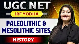 UGC NET June 2024 : History Paper 2 : Paleolithic and Mesolithic Sites Concepts and Questions