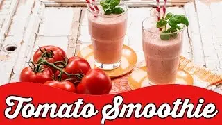Tomato Smoothie | Summer Special Smoothie