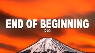 Djo - End Of Beginning (Lyrics)