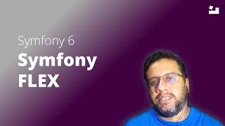 7 - Symfony 6 Primeiros Passos | O Symfony Flex 