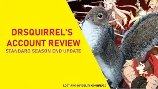 DrSquirrel's Long Overdue Account Review Update!!