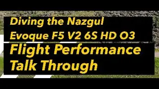 Dive testing the Nazgul Evoque F5 V2 6S HD - 