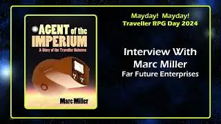 Marc Miller Far Future Enterprises Interview Traveller RPG Mayday 2024