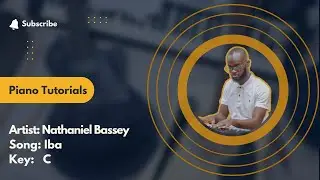 Iba - Nathaniel Bassey - Piano Tutorials