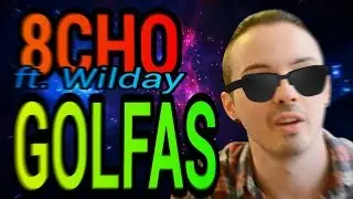 8cho ft. Wilday - Golfas