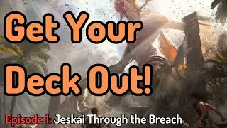 Get Your Deck Out! Episode 1 - Jeskai Through the Breach || Post Nadu Best Deck?? #mtgmodern