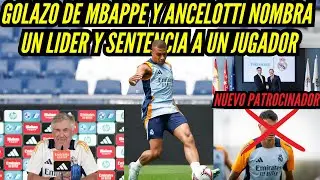 GOLAZO de MBAPPE yANCELOTTI nombra UN LIDER y sentencia A JUGADOR.NUEVO PATROCINADO para REAL MADRID