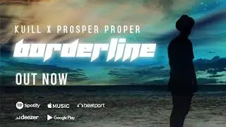 KUILL x Prosper Proper - Borderline