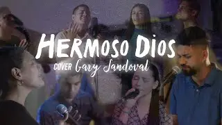 Hermoso Dios - Worship moment ( Gary Sandoval feat. Un propósito) | Cover Maverick City  Música