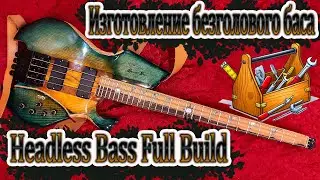 Making Headless Bass Guitar (Full Build)