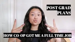 how co-op got me a full time job! | post grad plans northeastern