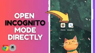 How to Open Chrome Directly in Incognito Mode on Android