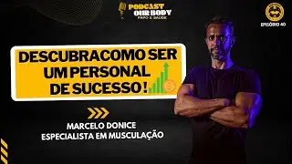 DESCUBRA COMO SER UM PERSONAL TRAINER EMPREENDEDOR - TODA TRAJETÓRIA MARCELO DONICE - MUSCULAÇÃO.