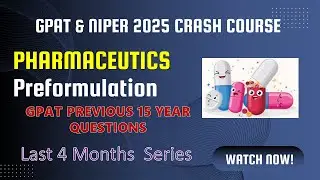 Preformulation GPAT Last 15 Year Questions | GPAT & NIPER 2025 Free Crash Course | GPAT PYQs
