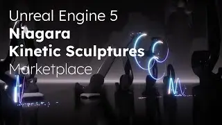 Unreal Engine 5 Niagara Kinetic Sculptures Marketplace