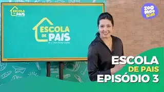Escola de Pais | Episódio 3 | ZooMoo Kids