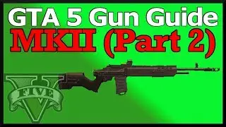 GTA 5: Doomsday Heist Gun Guide - Mark II Guide Part 2 (Stats, Damage Changes & How To Unlock)