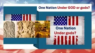 One Nation Under GOD or gods?