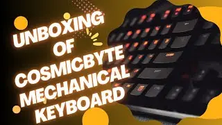 CosmicByte CB-GK-28 Mechanical keyboard Unboxing by charan tutorials
