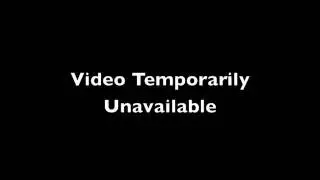 Video Temporarily Unavailable