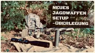 Welches Jagdwaffen SetUp für 2024 - Was ist der Plan?