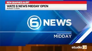 WATE 6 News Midday Open, 8/7/2024 (New Graphics)
