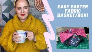 Easy to Sew, Fabric Easter Basket/Box! Abeygale