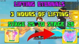 Lifting Eternals Stage 25-28 [No GamePasses]