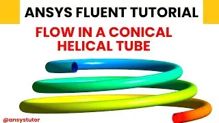 Flow In a Conical Spiral Tube | ANSYS Fluent Tutorial | ANSYS TUTORIAL | Fluent Fluid Flow Analysis