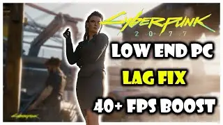 Cyberpunk 2077 Low End PC Settings | Lag & Stutter Fix 40+FPS  | FPS Boost Guide
