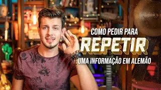 Como pedir para repetir?