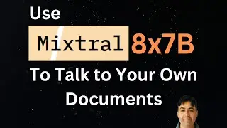 Use Mixtral 8x7B to Talk to Your Own Documents - Local RAG Pipeline