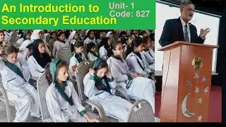 Introduction to Secondary Education - Unit-1, code-827